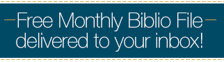 Free Monthly Biblio File delivered to your inbox!